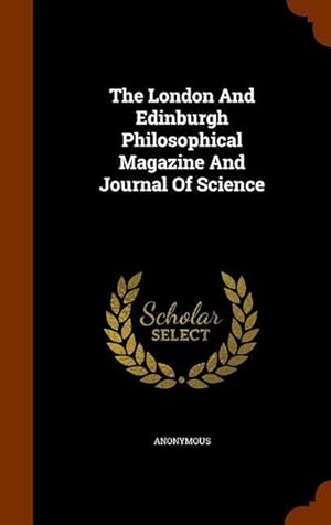 Bild des Verkufers fr The London And Edinburgh Philosophical Magazine And Journal Of Science zum Verkauf von moluna