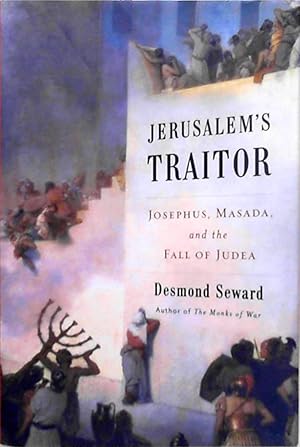 Seller image for Jerusalem's Traitor: Josephus, Masada, and the Fall of Judea for sale by Berliner Bchertisch eG