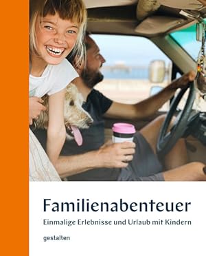 Familienabenteuer Einmalige Erlebnisse und Urlaub mit Kindern