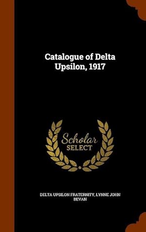 Bild des Verkufers fr Catalogue of Delta Upsilon, 1917 zum Verkauf von moluna