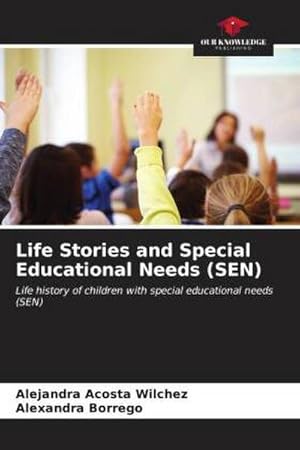 Seller image for Life Stories and Special Educational Needs (SEN) : Life history of children with special educational needs (SEN) for sale by AHA-BUCH GmbH
