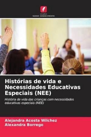 Seller image for Histrias de vida e Necessidades Educativas Especiais (NEE) : Histria de vida das crianas com necessidades educativas especiais (NEE) for sale by AHA-BUCH GmbH