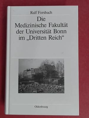 Seller image for Die Medizinische Fakultt der Universitt Bonn im "Dritten Reich". for sale by Wissenschaftliches Antiquariat Zorn