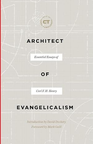 Bild des Verkufers fr Architect of Evangelicalism: Essential Essays of Carl F. H. Henry zum Verkauf von moluna