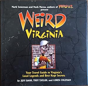 Immagine del venditore per Weird Virginia: Your Travel Guide to Virginia's Local Legends and Best Kept Secrets venduto da The Book House, Inc.  - St. Louis
