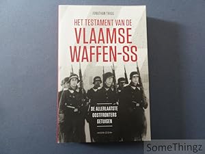Bild des Verkufers fr Het testament van de Vlaamse Waffen-SS. De allerlaatste Oostfronters getuigen zum Verkauf von SomeThingz. Books etcetera.