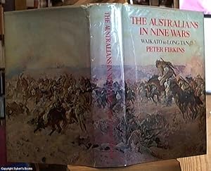 The Australians in Nine Wars; Waikato to Long Tan