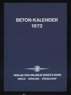 Beton-Kalender 1972. Band 1 . Taschenbuch für Beton-, Stahlbeton- und Spannbetonbau sowie die ver...