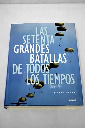 Seller image for Las setenta grandes batallas de todos los tiempos for sale by Alcan Libros