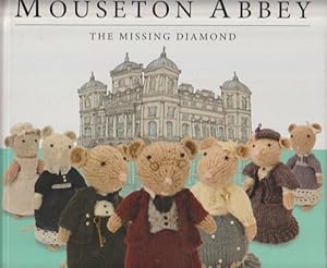 Seller image for MOUSETON ABBEY. The Missing Diamond. for sale by Black Stump Books And Collectables