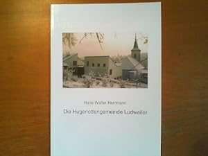 Seller image for Die Hugenottengemeinde Ludweiler. Geschichtsbltter der Deutschen Hugenotten-Gesellschaft, Band 30. for sale by Buch-Galerie Silvia Umla