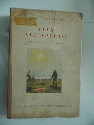 Immagine del venditore per VITA ALL'APERTO NOVELLE DI CACCIA E DI PESCA venduto da Historia, Regnum et Nobilia