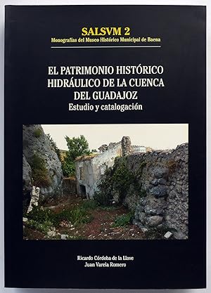 El patrimonio histórico hidráulico de la cuenca del Guadajoz: estudio y catalogación. Vol.2