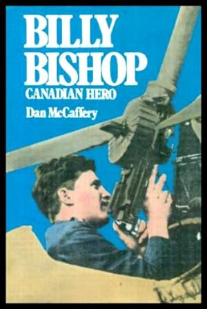 Image du vendeur pour BILLY BISHOP - Canadian Hero mis en vente par W. Fraser Sandercombe