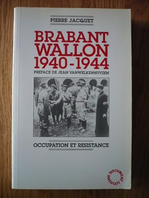 Brabant wallon, 1940-1944: Occupation et résistance