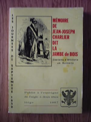 Mémoire de Jean-Joseph Charlier dit la jambe de bois - Capitaine d'Artillerie en retraite
