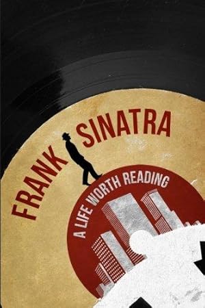 Bild des Verkufers fr Frank Sinatra: A Life Worth Reading zum Verkauf von WeBuyBooks 2