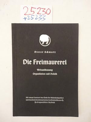 Seller image for Die Freimaurerei. Weltanschauung, Organisation und Politik. Mit einem Vorwort des Chefs der Sicherheitspolizei und des Sicherheitshauptamtes des Reichsfhrers-SS, S S - G r u p p e n f  h r e r H e y d r i c h Dieses Buch wird von uns nur zur staatsbrgerlichen Aufklrung und zur Abwehr verfassungswidriger Bestrebungen angeboten (86 StGB) for sale by Galerie fr gegenstndliche Kunst