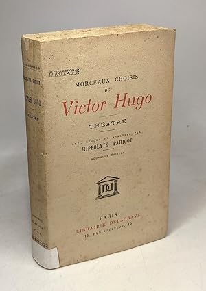 Morceaux choisis de Victor Hugo - THEATRE - avec études et analyses par Hippolyte Parigot - nouve...