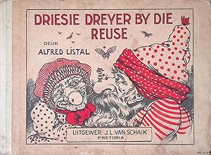 Seller image for Driesie Dreyer by die Reuse (Vervolg van Driesie Dreyer by die Dwergies) for sale by Klondyke