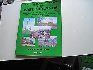 Immagine del venditore per Nottingham-Grantham, Bottesford-Newark, Melton Mowbray, the Leicester Line and Ironstone Branches: No. 4 (Great Northern Railway in the East Midlands S.) venduto da Stewart Blencowe