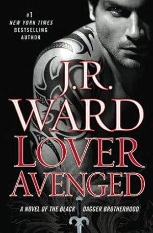 Imagen del vendedor de Lover Avenged: A Novel of the Black Dagger Brotherhood a la venta por WeBuyBooks