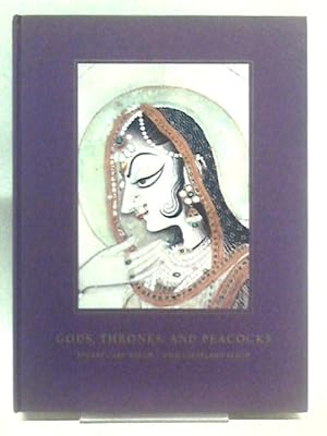 Bild des Verkufers fr Gods, Thrones, And Peacocks Northern Indian Painting From Two Traditions: Fifteenth To Nineteenth Centuries zum Verkauf von World of Rare Books