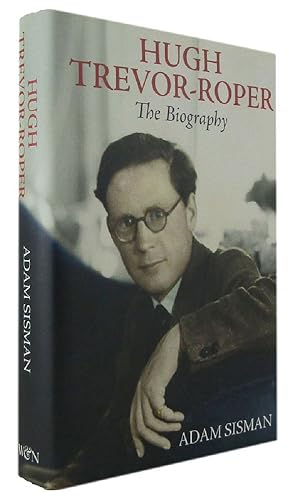 HUGH TREVOR-ROPER: The Biography