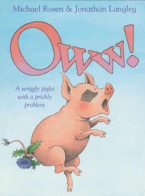 Immagine del venditore per Oww!: A funny farmyard story from the bestselling author of We  re Going on a Bear Hunt venduto da WeBuyBooks 2