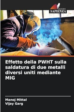 Bild des Verkufers fr Effetto della PWHT sulla saldatura di due metalli diversi uniti mediante MIG zum Verkauf von moluna