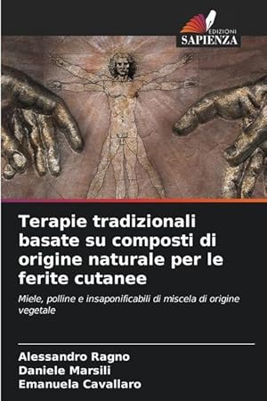 Bild des Verkufers fr Terapie tradizionali basate su composti di origine naturale per le ferite cutanee zum Verkauf von moluna