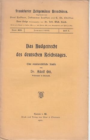 Bild des Verkufers fr Das Budgetrecht des deutschen Reichstages. Eine staatsrechtliche Studie ( = Frankfurter zeitgemsse Broschren, Neue Folge, Band XXI, Heft 4 vom Januar 1902 ). - zum Verkauf von Antiquariat Carl Wegner