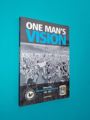 *SIGNED* One Man's Vision: History of the Coventry City Supporter's Club, 1920 - 2007