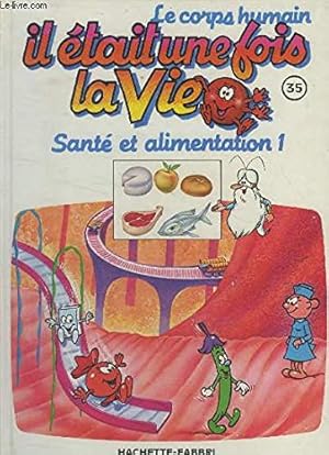 Seller image for Il tait une fois la vie n 35 : Sant et alimentation 1 for sale by Dmons et Merveilles