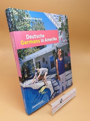 Imagen del vendedor de Deutsche in Amerika ; Innenansichten einer Freundschaft = Germans in Amerika a la venta por Roland Antiquariat UG haftungsbeschrnkt