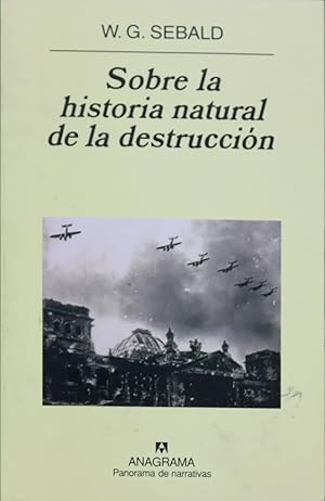 Imagen del vendedor de Sobre la historia natural de la destruccin a la venta por Librera Alonso Quijano