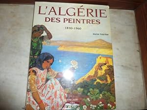 Bild des Verkufers fr L'Algrie des peintres 1830-1960. zum Verkauf von Librairie Le Jardin des Muses