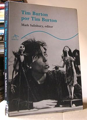 TIM BURTON POR TIM BURTON. Mark Salisbury, editor. Traducción Manu Berástegui y Javier Lago. Pról...