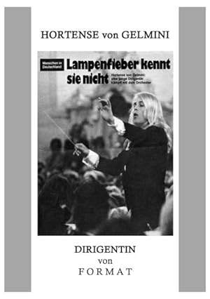 Hortense von Gelmini - Dirigentin von Format Medien-Dokumentation. Herausgegeben von der Kulturst...