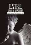Seller image for Entre Eros y Afrodita. Cmo empoderarse sexualmente for sale by Agapea Libros