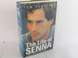 Seller image for Life of Senna : Biography of Ayrton Senna - SIGNED BY TOM RUBYTHON - Hardback for sale by Devils in the Detail Ltd