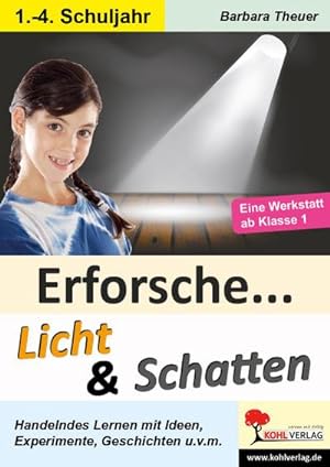Bild des Verkufers fr Erforsche . Licht & Schatten : Ideen, Experimente, Geschichten . zum Verkauf von AHA-BUCH GmbH