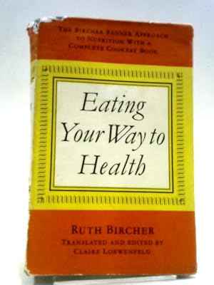 Bild des Verkufers fr Eating Your Way to Health zum Verkauf von World of Rare Books