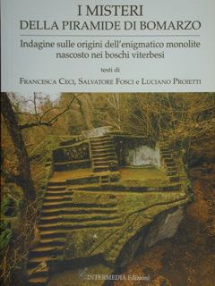 Seller image for I MISTERI DELLA PIRAMIDE DI BOMARZO. Indagine sulle origini dell'enigmatico monolite nascosto nei boschi viterbesi. for sale by EDITORIALE UMBRA SAS
