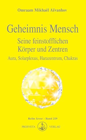 Bild des Verkufers fr Geheimnis Mensch. Seine feinstofflichen Krper und Zentren: Aura, Solarplexus, Harazentrum, Chakras (Izvor) zum Verkauf von Antiquariat Armebooks