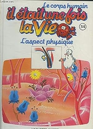 Seller image for Il tait une fois la vie 34 : L'aspect physique for sale by Dmons et Merveilles