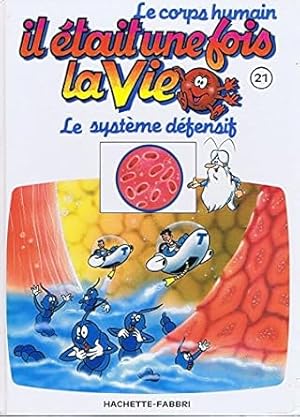 Immagine del venditore per Le corps humain il tait une fois la vie Tome 21 : le systme dfensif venduto da Dmons et Merveilles