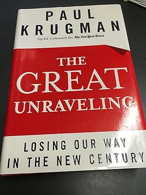 Imagen del vendedor de The Great Unraveling: Losing Our Way in the New Century a la venta por Redux Books