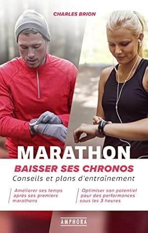 Marathon - Baissez vos chronos: Conseils et plans d'entraînement