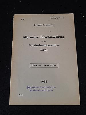 Seller image for Allgemeine Dienstanweisung fr die Bundesbahnbeamten. (ADA) Gltig vom 1. Januar 1955. DV 019 for sale by ANTIQUARIAT Franke BRUDDENBOOKS